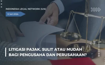 LITIGASI PAJAK ITU SULIT ATAU MUDAH?