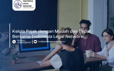 Kelola Pajak dengan Mudah dan Tepat Bersama ILN dalam Layanan Hukum Pajak