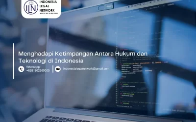 Menghadapi Ketimpangan Antara Hukum dan Teknologi di Indonesia