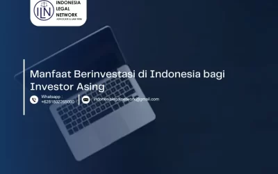 Manfaat Berinvestasi di Indonesia bagi Investor Asing