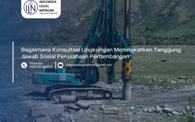 Bagaimana Konsultasi Lingkungan Meningkatkan Tanggung Jawab Sosial Perusahaan (CSR) Pertambangan
