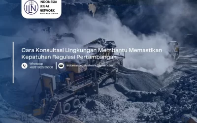 Cara Konsultan Lingkungan Membantu Memastikan Kepatuhan Regulasi Pertambangan