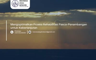 Mengoptimalkan Proses Rehabilitasi Pasca-Penambangan untuk Keberlanjutan