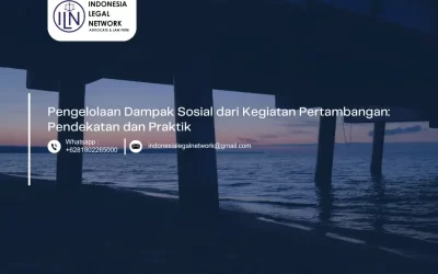 Pengelolaan Dampak Sosial dari Kegiatan Pertambangan: Pendekatan dan Praktik