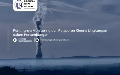 Pentingnya Monitoring dan Pelaporan Kinerja Lingkungan dalam Pertambangan