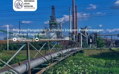 Regulasi Pengelolaan Air dalam Industri Pertambangan: Panduan Kepatuhan
