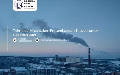 Teknologi Hijau dalam Pertambangan: Inovasi untuk Keberlanjutan
