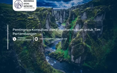 Pentingnya Konsultasi dan Pelatihan Hukum untuk Tim Pertambangan