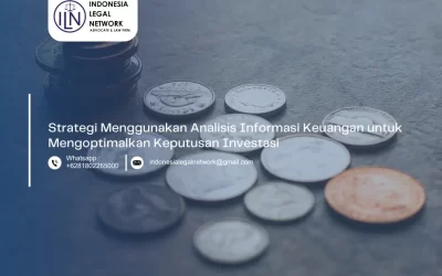 Strategi Menggunakan Analisis Informasi Keuangan untuk Mengoptimalkan Keputusan Investasi