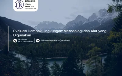 Evaluasi Dampak Lingkungan: Metodologi dan Alat yang Digunakan