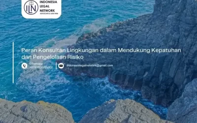 Peran Konsultan Lingkungan dalam Mendukung Kepatuhan dan Pengelolaan Risiko