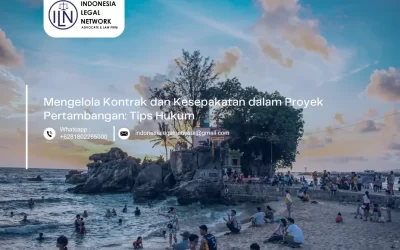 Mengelola Kontrak dan Kesepakatan dalam Proyek Pertambangan: Tips Hukum