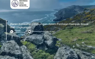 Peran Konsultan Lingkungan dalam Penilaian Dampak Sosial dan Lingkungan