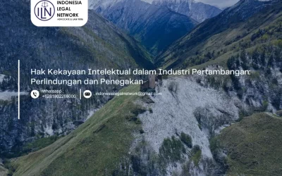 Hak Kekayaan Intelektual dalam Industri Pertambangan: Perlindungan dan Penegakan
