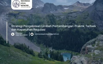 Strategi Pengelolaan Limbah Pertambangan: Praktik Terbaik dan Kepatuhan Regulasi