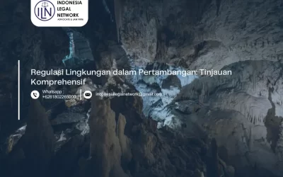 Regulasi Lingkungan dalam Pertambangan: Tinjauan Komprehensif
