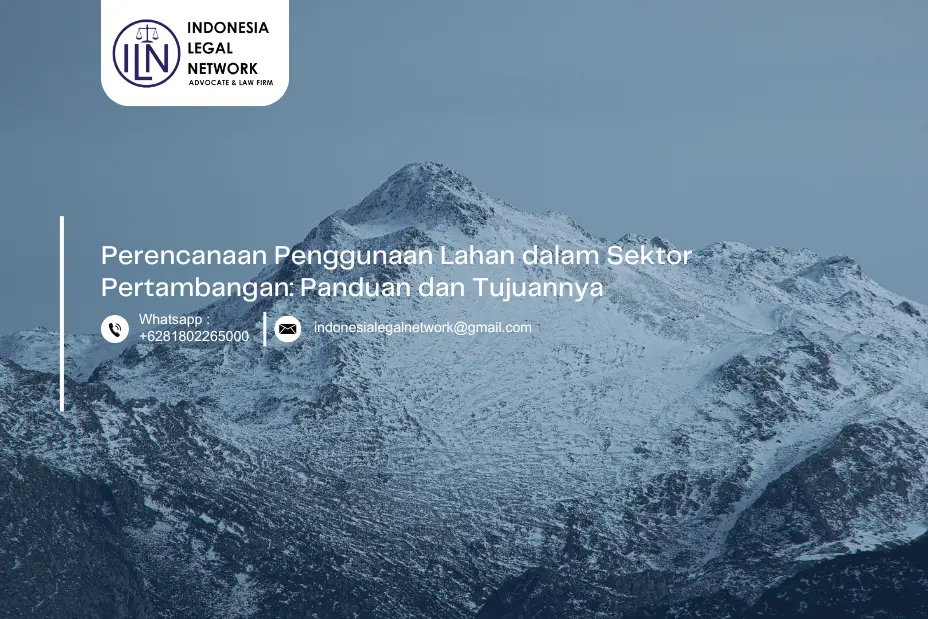 Perencanaan Penggunaan Lahan dalam Sektor Pertambangan: Panduan dan Tujuannya