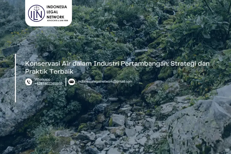 Konservasi Air dalam Industri Pertambangan: Strategi dan Praktik Terbaik
