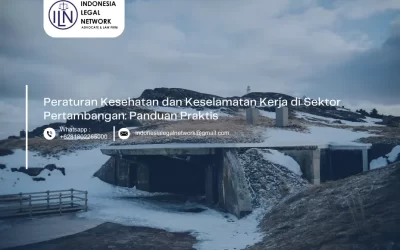 Peraturan Kesehatan dan Keselamatan Kerja di Sektor Pertambangan: Panduan Praktis