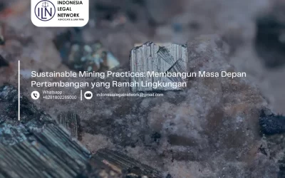 Sustainable Mining Practices: Membangun Masa Depan Pertambangan yang Ramah Lingkungan