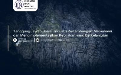 Tanggung Jawab Sosial Industri Pertambangan: Memahami dan Mengimplementasikan Kebijakan yang Berkelanjutan
