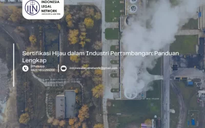 Sertifikasi Hijau dalam Industri Pertambangan: Panduan Lengkap