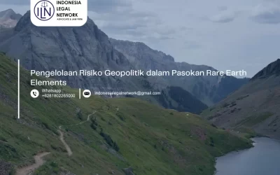 Pengelolaan Risiko Geopolitik dalam Pasokan Rare Earth Elements (REE)