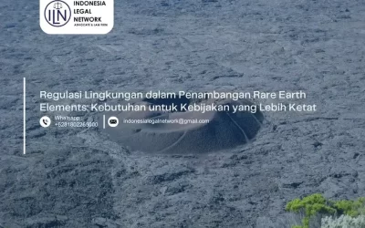 Regulasi Lingkungan dalam Penambangan Rare Earth Elements: Kebutuhan untuk Kebijakan yang Lebih Ketat