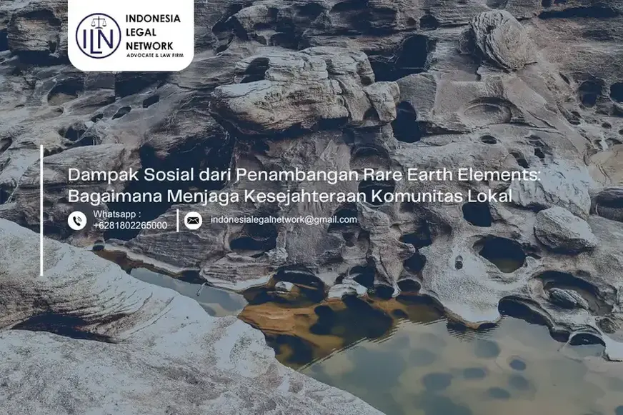 Dampak Sosial dari Penambangan Rare Earth Elements: Bagaimana Menjaga Kesejahteraan Komunitas Lokal