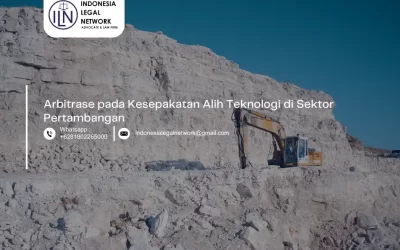 Arbitrase pada Kesepakatan Alih Teknologi di Sektor Pertambangan
