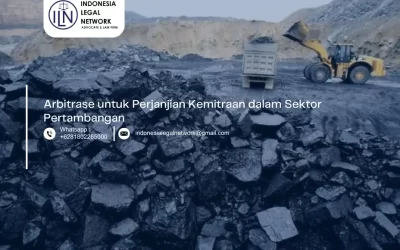 Arbitrase untuk Perjanjian Kemitraan dalam Sektor Pertambangan