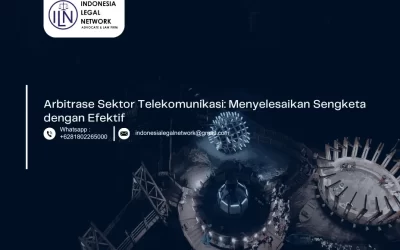 Arbitrase Sektor Telekomunikasi: Menyelesaikan Sengketa dengan Efektif