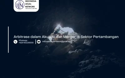 Arbitrase dalam Akuisisi dan Merger di Sektor Pertambangan