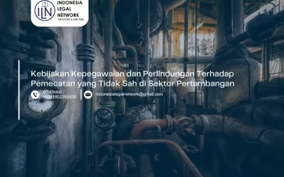 Kebijakan Kepegawaian dan Perlindungan Terhadap Pemecatan yang Tidak Sah di Sektor Pertambangan