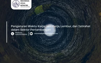 Pengaturan Waktu Kerja: Jam Kerja, Lembur, dan Istirahat dalam Sektor Pertambangan