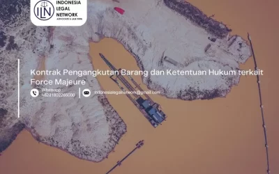 Kontrak Pengangkutan Barang dan Ketentuan Hukum terkait Force Majeure