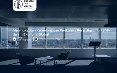 Meningkatkan Keberlanjutan Perikanan: Peran Penting PSMA (Port State Measures Agreement) dalam Ekonomi Global