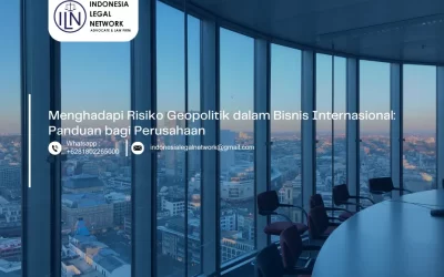 Menghadapi Risiko Geopolitik dalam Bisnis Internasional: Panduan bagi Perusahaan
