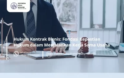 Hukum Kontrak Bisnis: Fondasi Kepastian Hukum dalam Menjalankan Kerja Sama Usaha