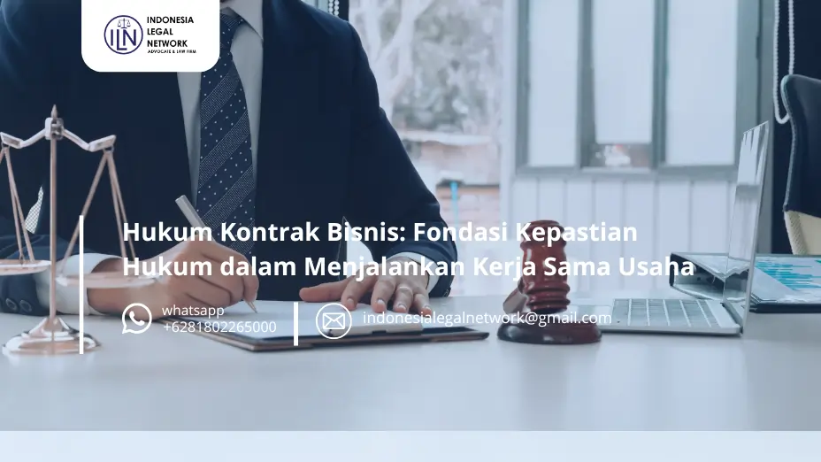Hukum Kontrak Bisnis: Fondasi Kepastian Hukum dalam Menjalankan Kerja Sama Usaha