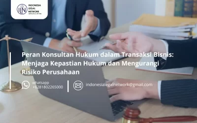 Peran Konsultan Hukum dalam Transaksi Bisnis